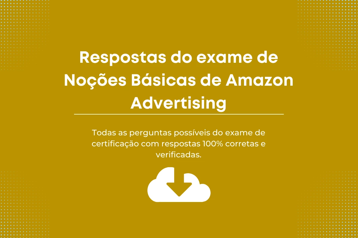 Respostas do exame de Noções Básicas de Amazon Advertising