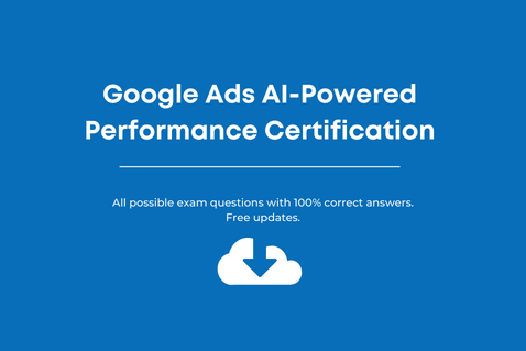 Google Ads AI-Powered Performance Certification Answers