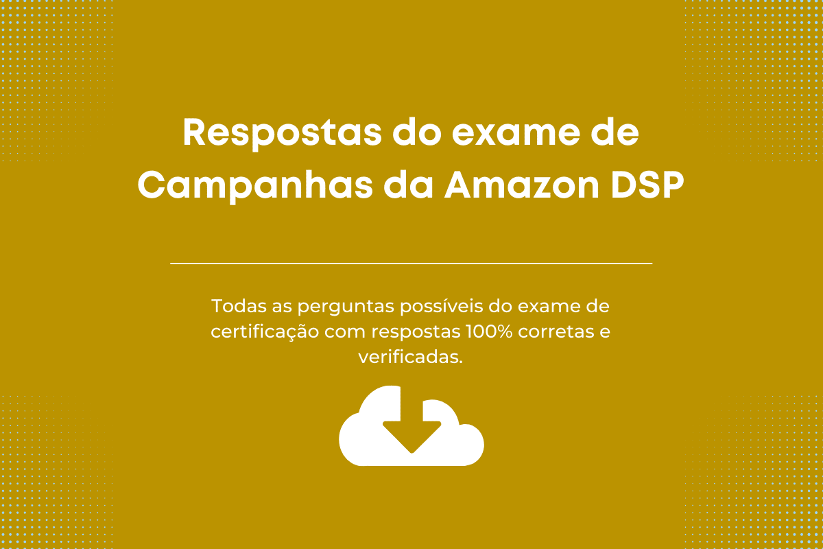 Respostas do exame de Campanhas da Amazon DSP