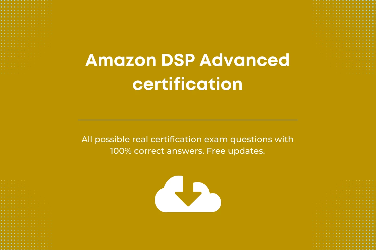 Amazon DSP advanced certification exam answers