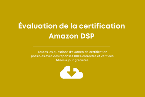 Réponses à l'Évaluation de la certification Amazon DSP