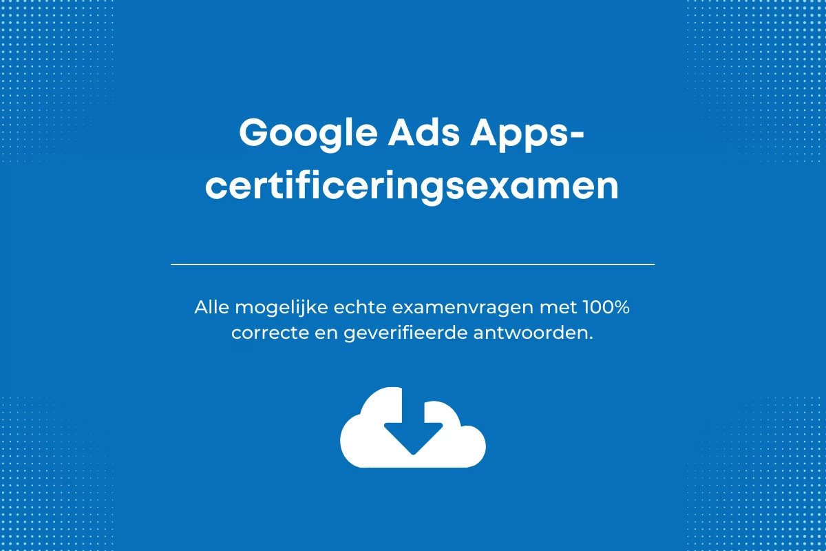 Antwoorden op het Google Apps-certificeringsexamen