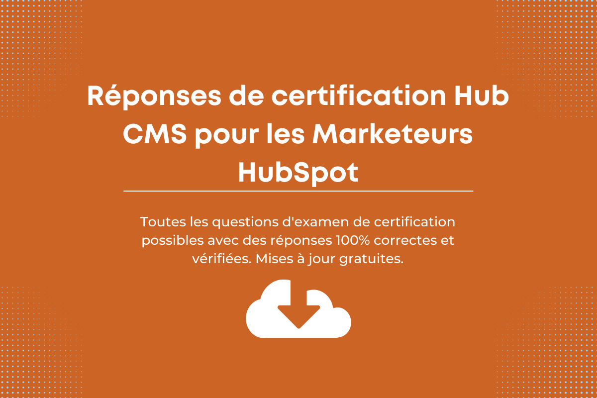 Réponses de Certification au Hub CMS pour les Marketeurs