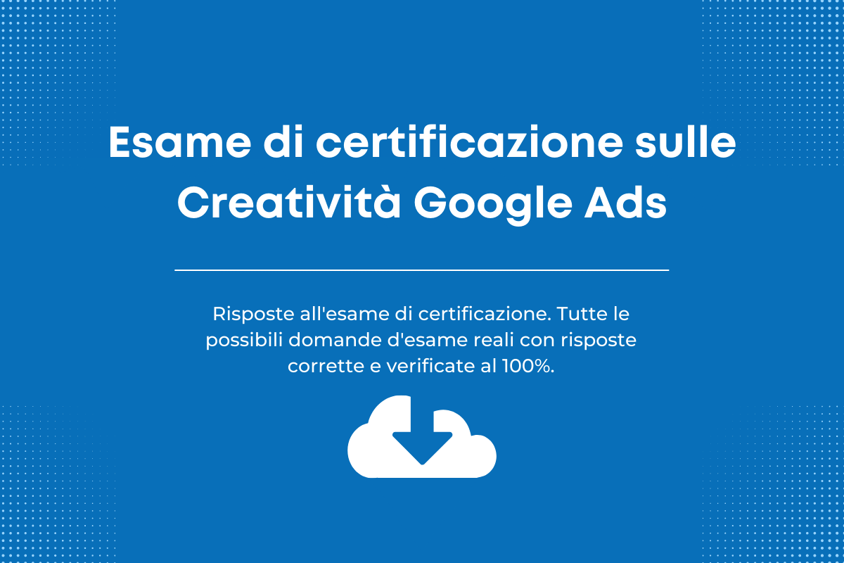 Esame di certificazione Google Ads sulle Creatività