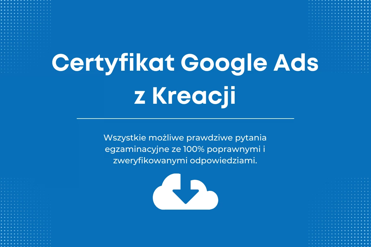 Certyfikacja kreacji Google Ads
