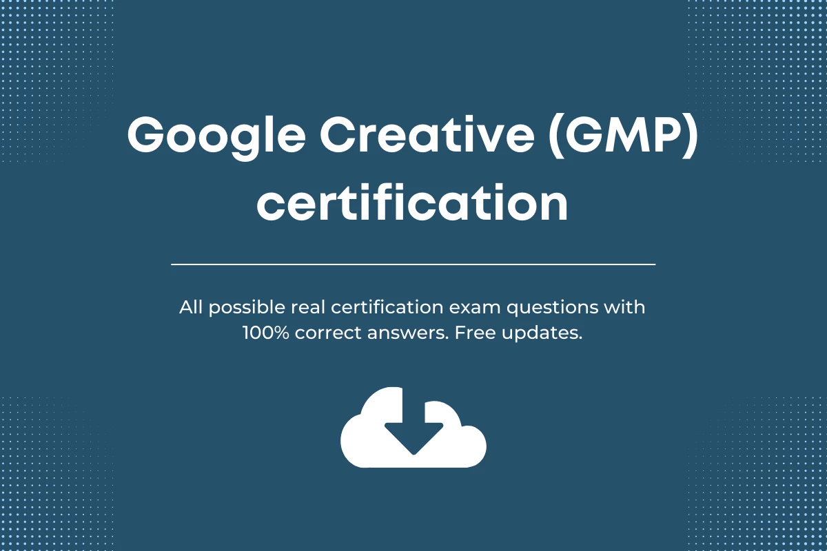 Google Creative (GMP) Certification Exam Answers