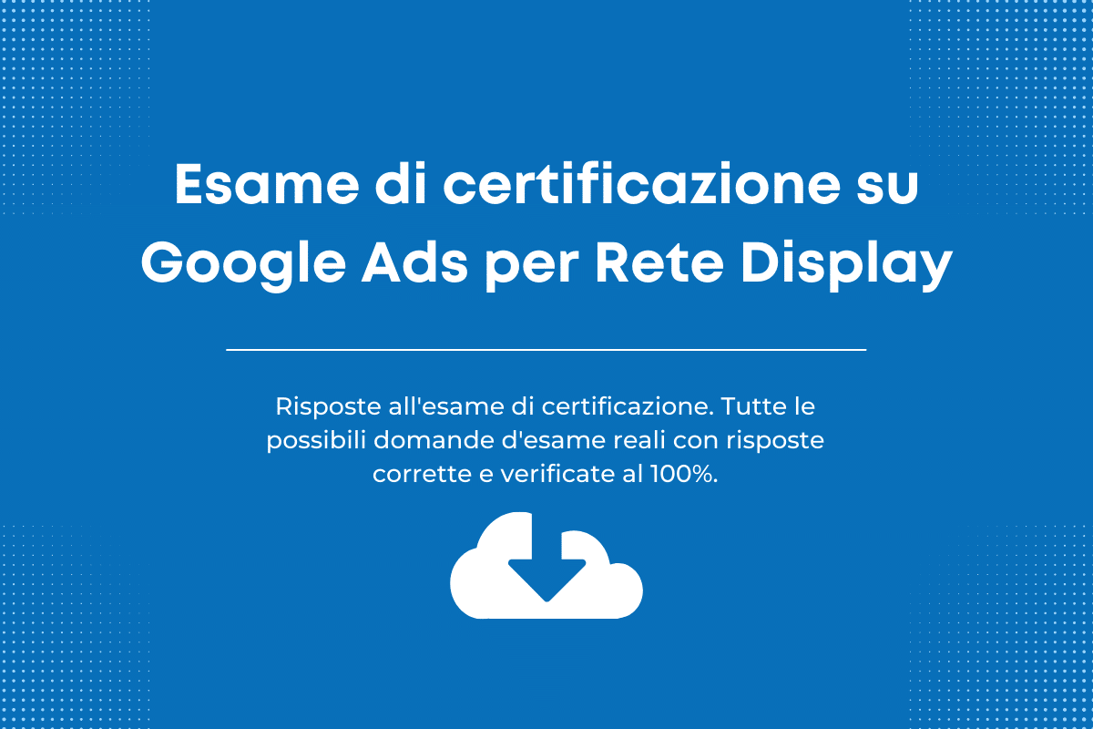 Esame di certificazione su Google Ads per Rete Display