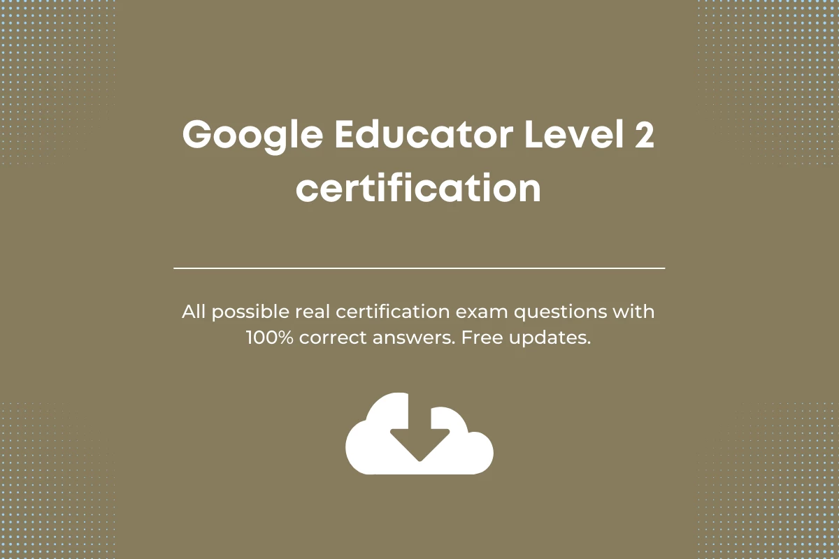 Google educator level 2 certification answers