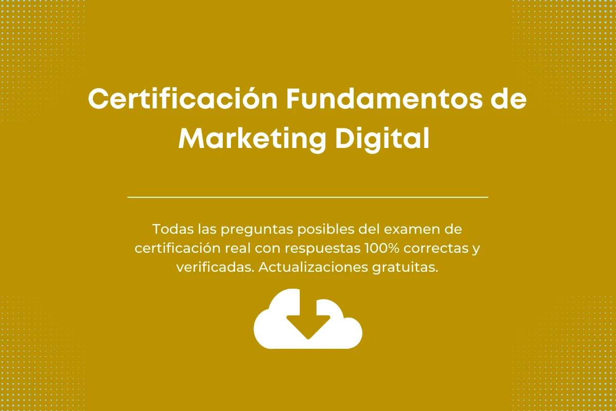 Respuestas al Examen de Certificación Fundamentos de Marketing Digital Google Activate