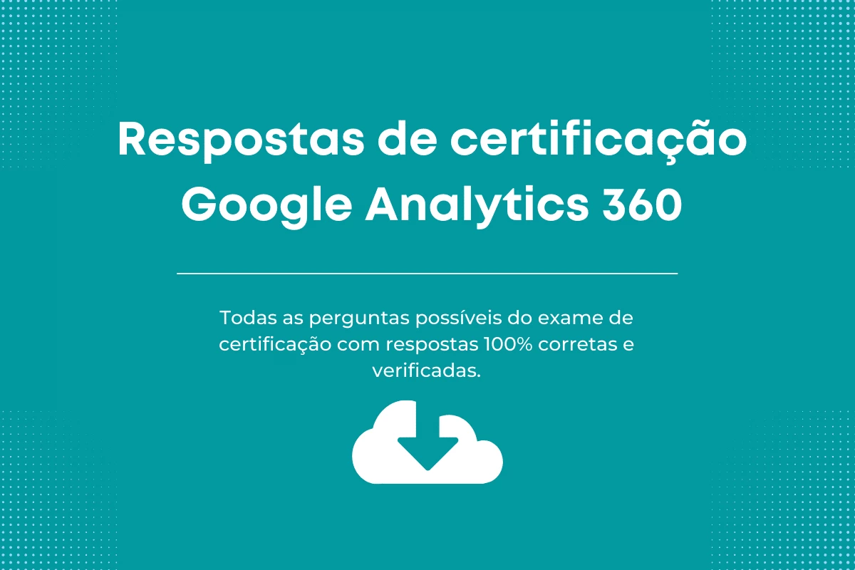 Respostas de certificação Google Analytics 360