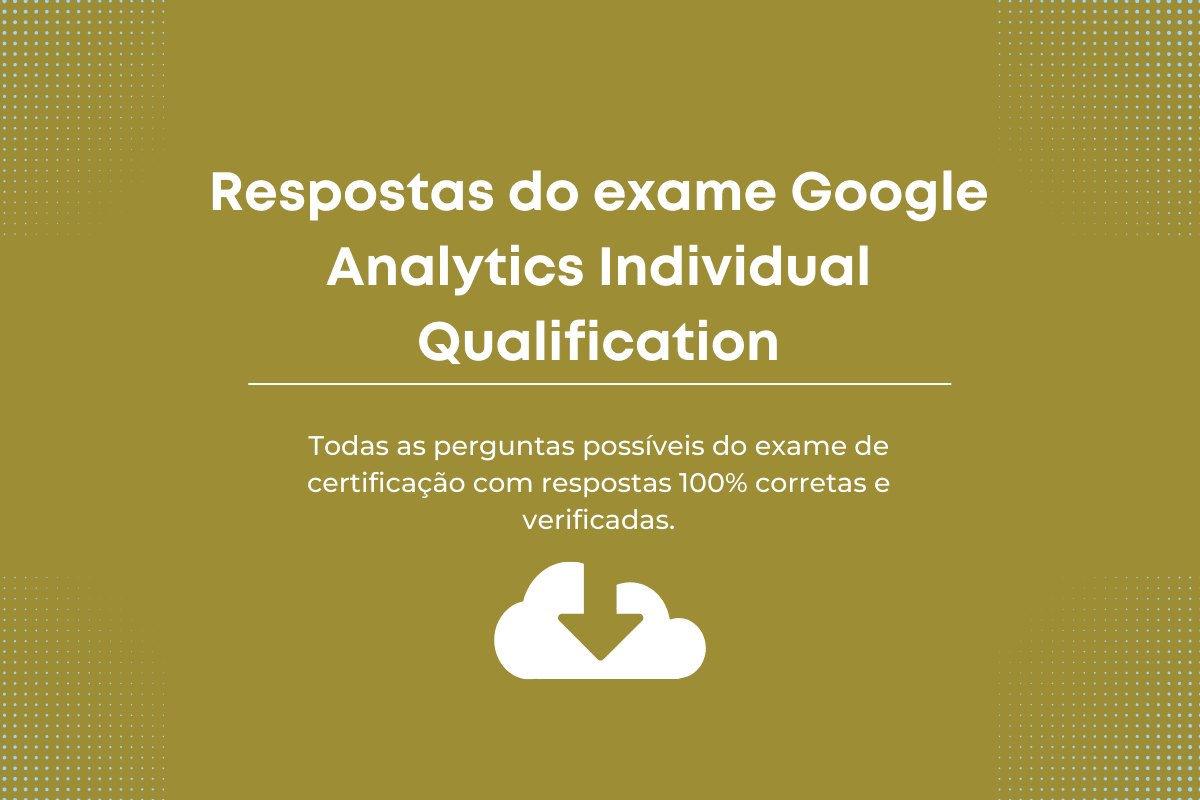 Respostas do exame Google Analytics Individual Qualification
