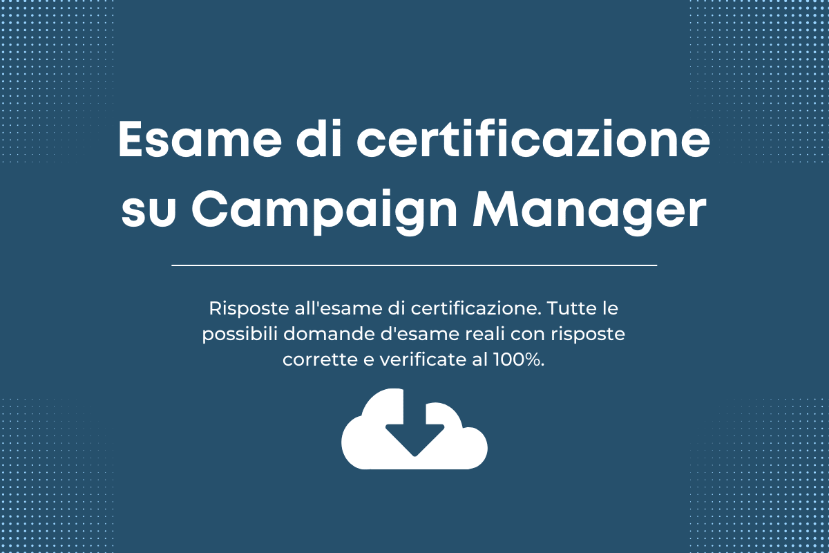 Esame di certificazione su Campaign Manager