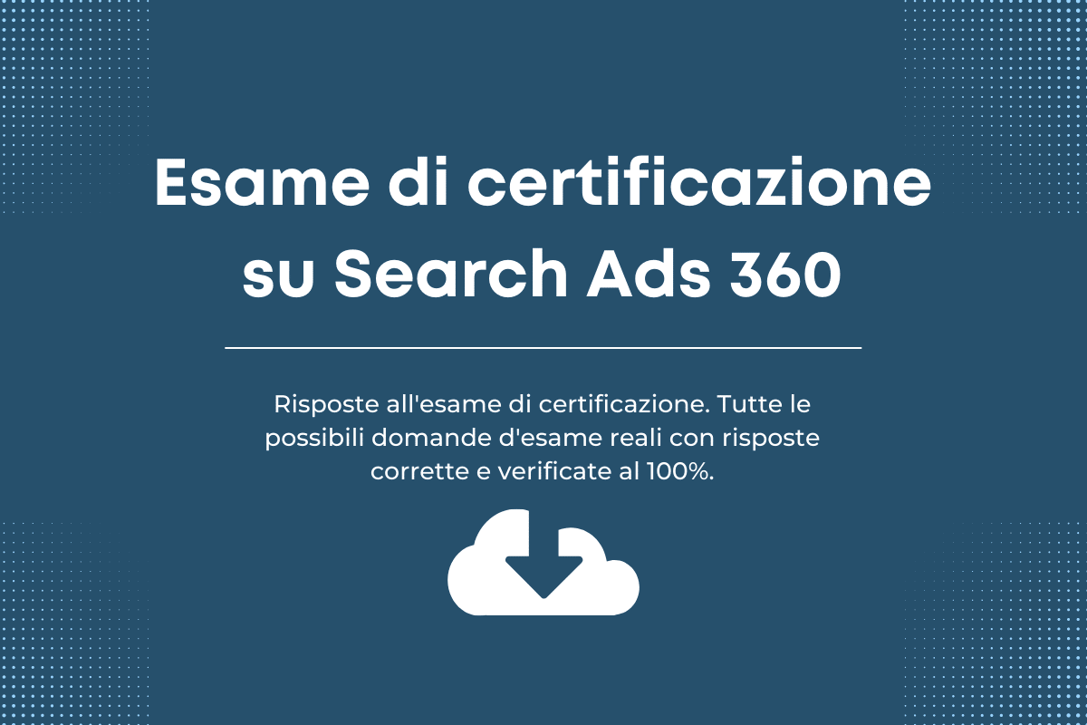 Esame di certificazione su Search Ads 360