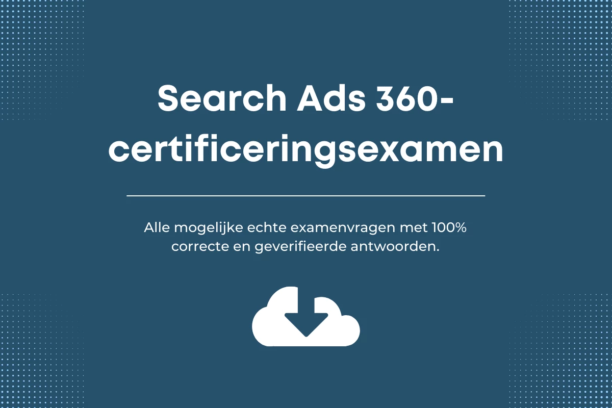 Antwoorden op het Search Ads 360-examen