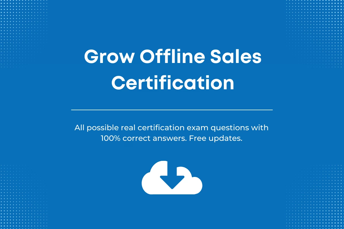 Google Grow Offline Sales Certification Answers