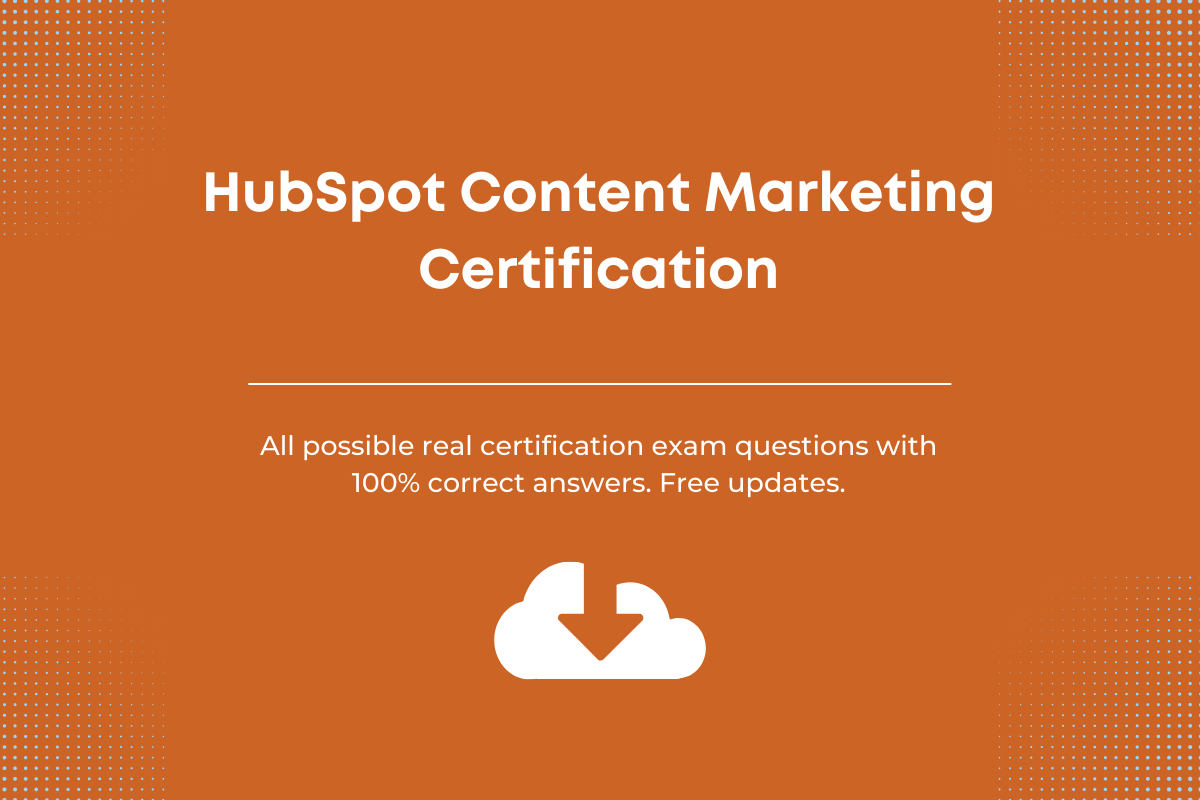 HubSpot content marketing certification answers