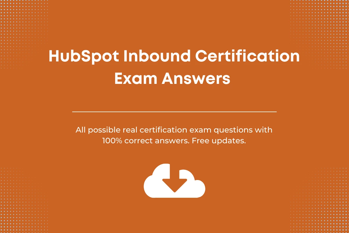 HubSpot Inbound Certification Exam Answers