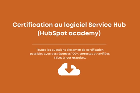 Réponses à l’examen de Certification au logiciel Service Hub