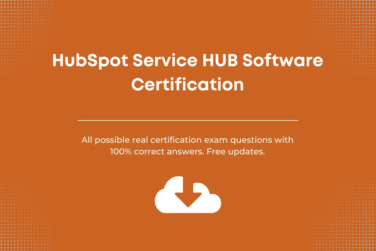 HubSpot service HUB software certification exam answers