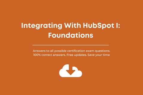 Exam answers: Integrating With HubSpot I: Foundations certification