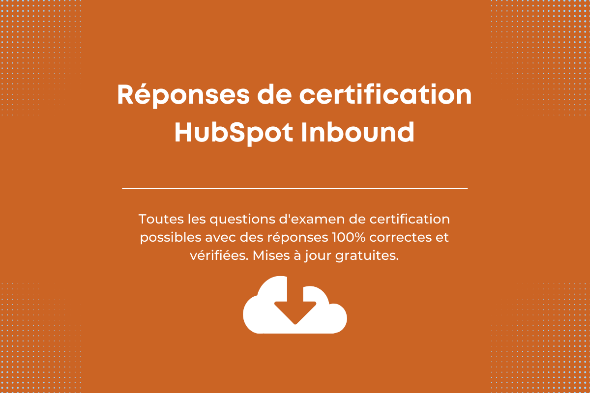 Réponses de Certification HubSpot Inbound