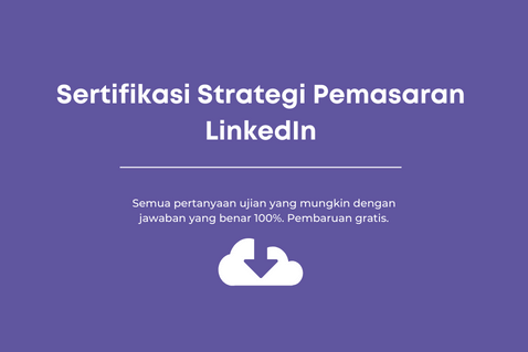 Jawaban ujian sertifikasi Strategi Pemasaran LinkedIn