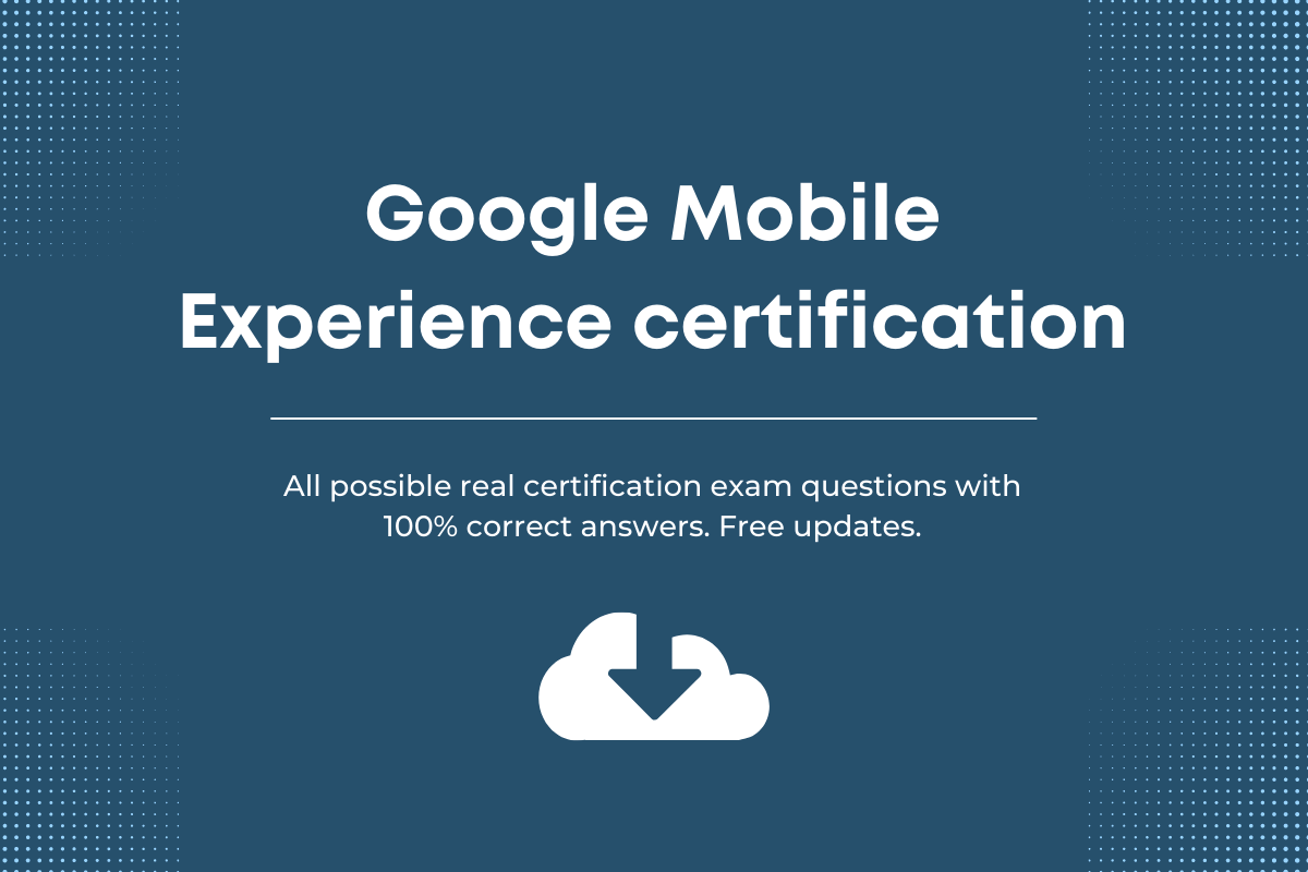 Google Mobile Experience Certification Exam Answers