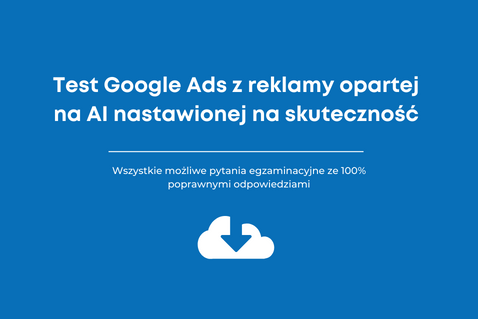 Test Google Ads z reklamy opartej na AI nastawionej na skuteczność
