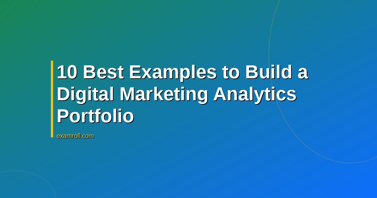 10 Best Examples to Build a Digital Marketing Analytics Portfolio