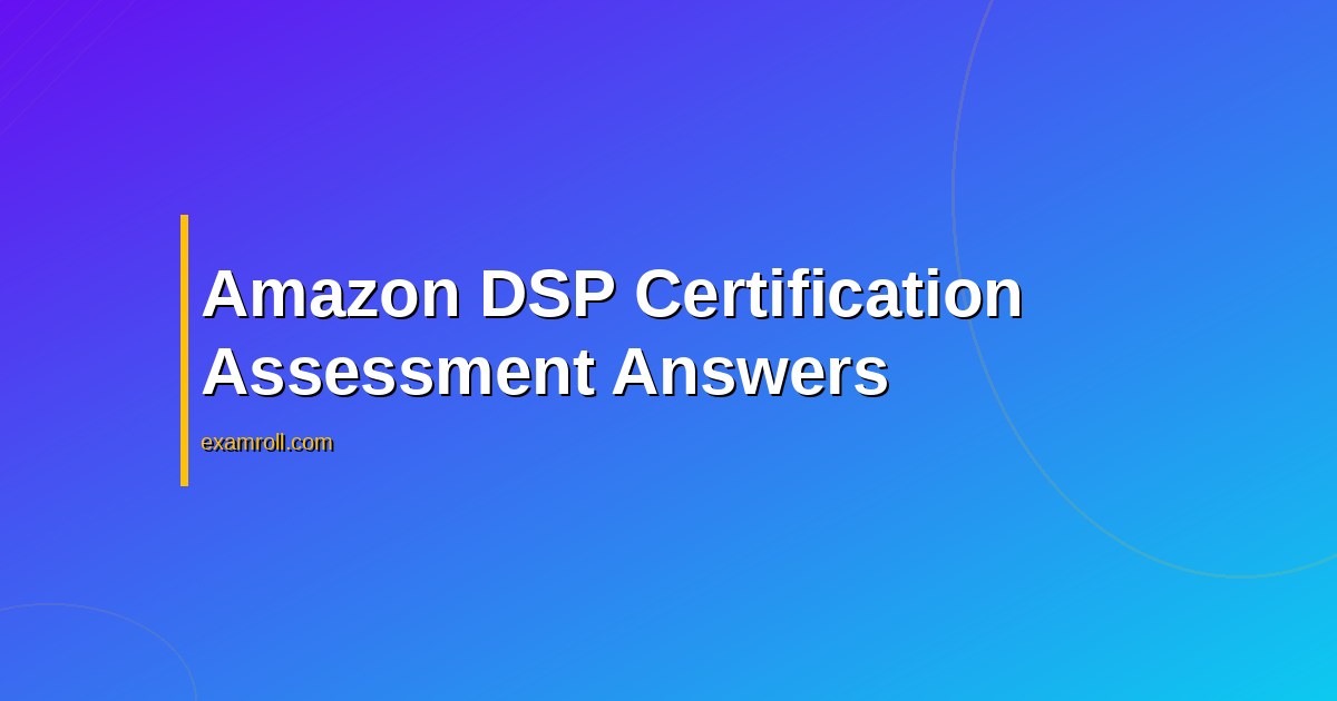Amazon DSP Certification Assessment Answers