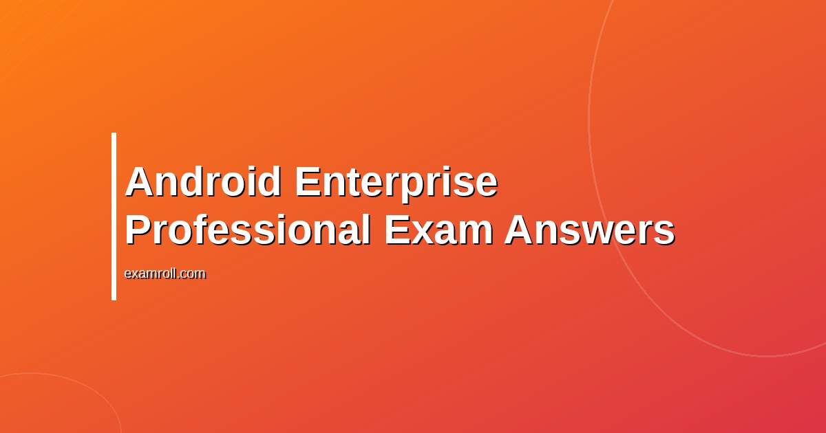 Android enterprise professional exam answers