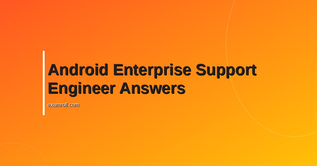 Android enterprise support engineer certification