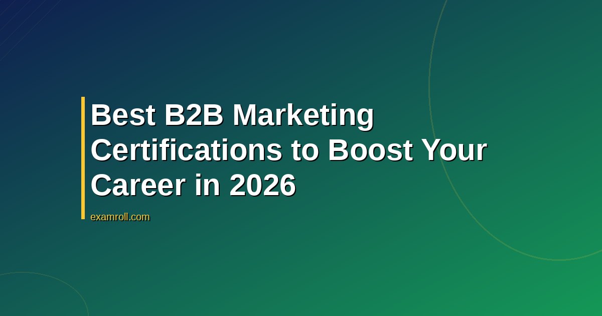 Best B2B Marketing Certifications to Boost Your Career in 2026