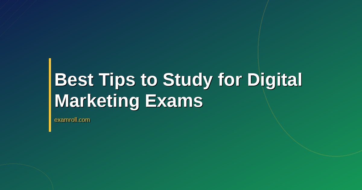 Best Tips to Study for Digital Marketing Exams