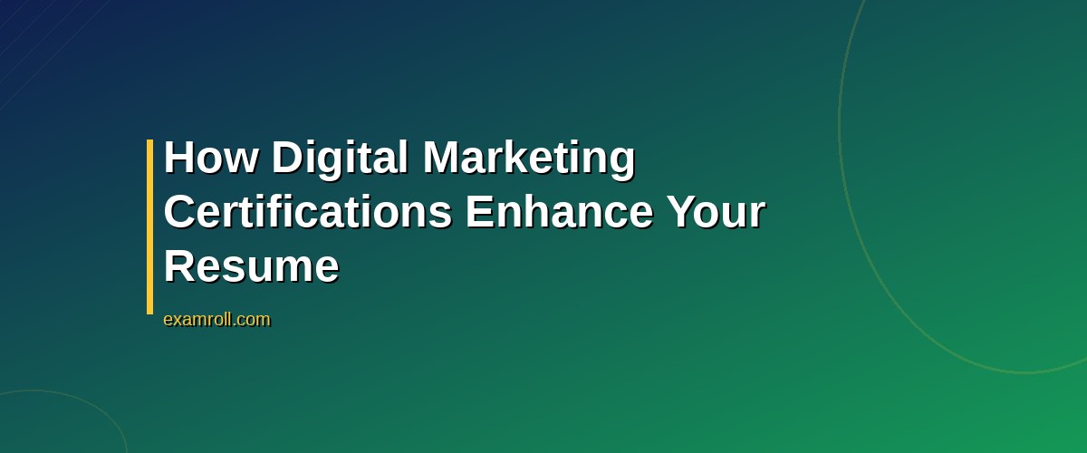 Do Digital Marketing Certifications Get You Hired? Find Out the Real Impact – How Digital Marketing Certifications Enhance Your Resume