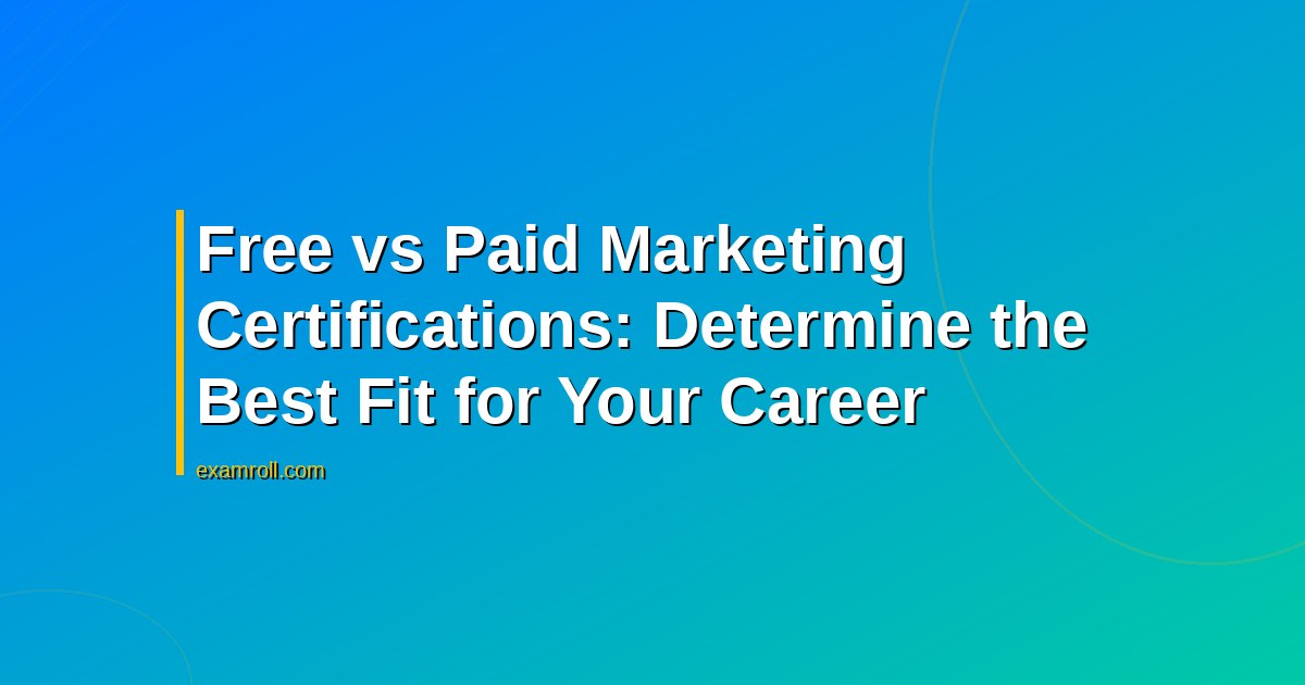 Free vs Paid Marketing Certifications: Determine the Best Fit for Your Career
