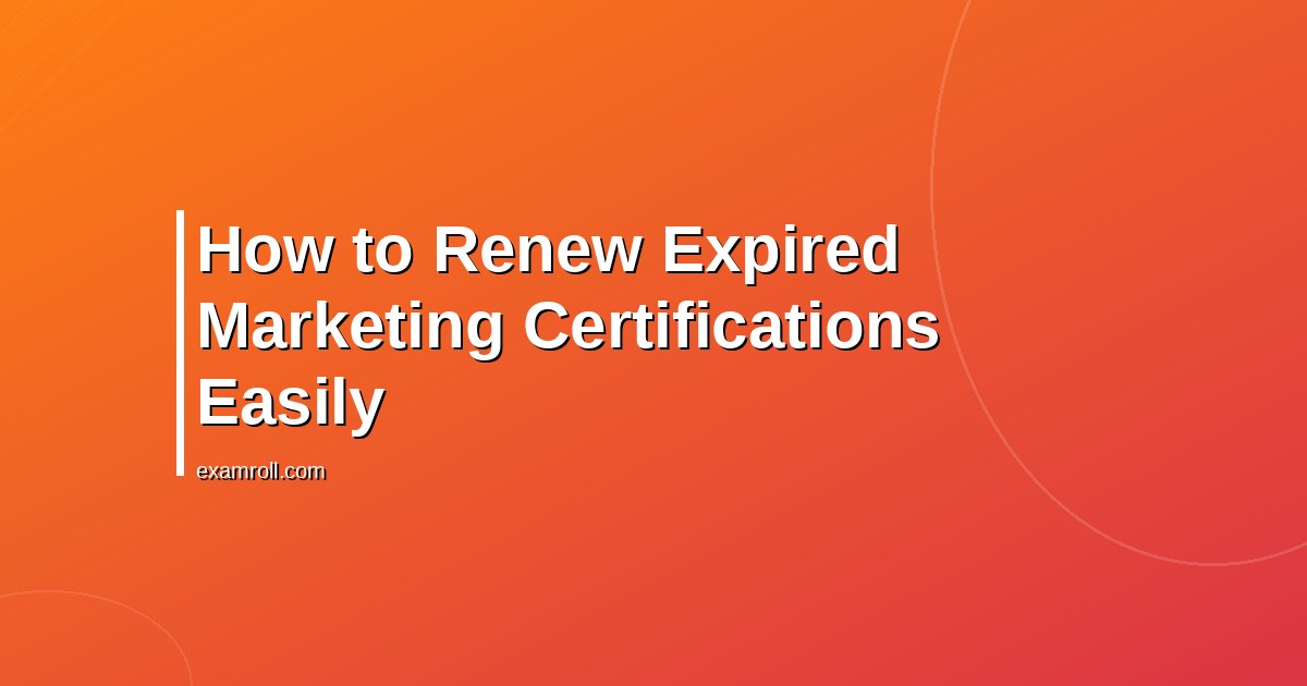 How to Renew Expired Marketing Certifications Easily