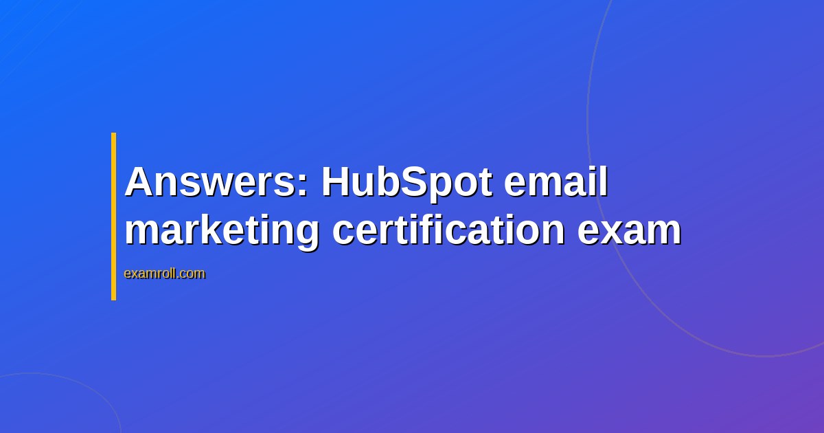 Answers: HubSpot email marketing certification exam