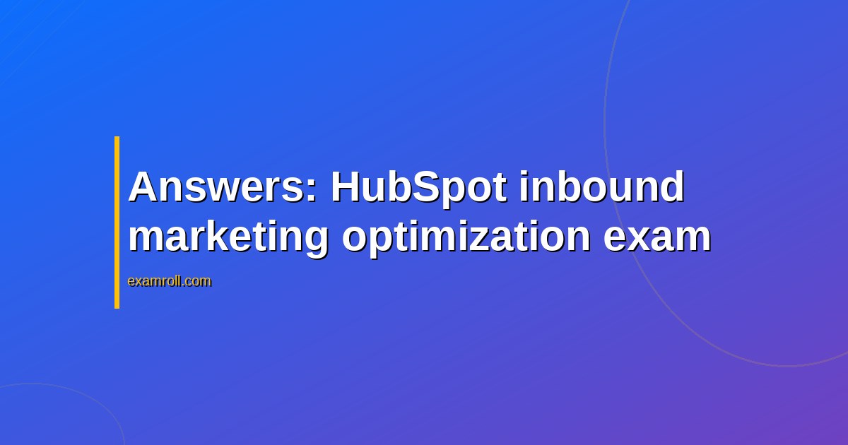 Answers: HubSpot inbound marketing optimization exam