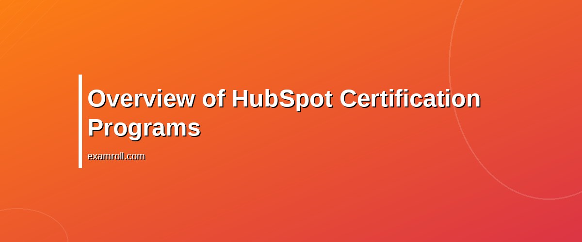 HubSpot vs Hootsuite Certification: Which Boosts Your Social Media Career More? – Overview of HubSpot Certification Programs