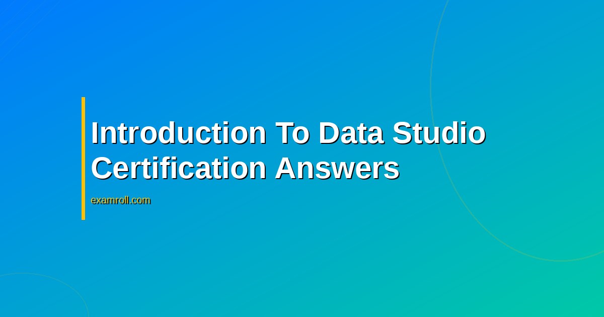 Google introduction to data studio exam answers