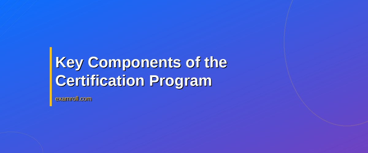 Master Amazon Ads Retail Certification: Your Guide to Success – Key Components of the Certification Program