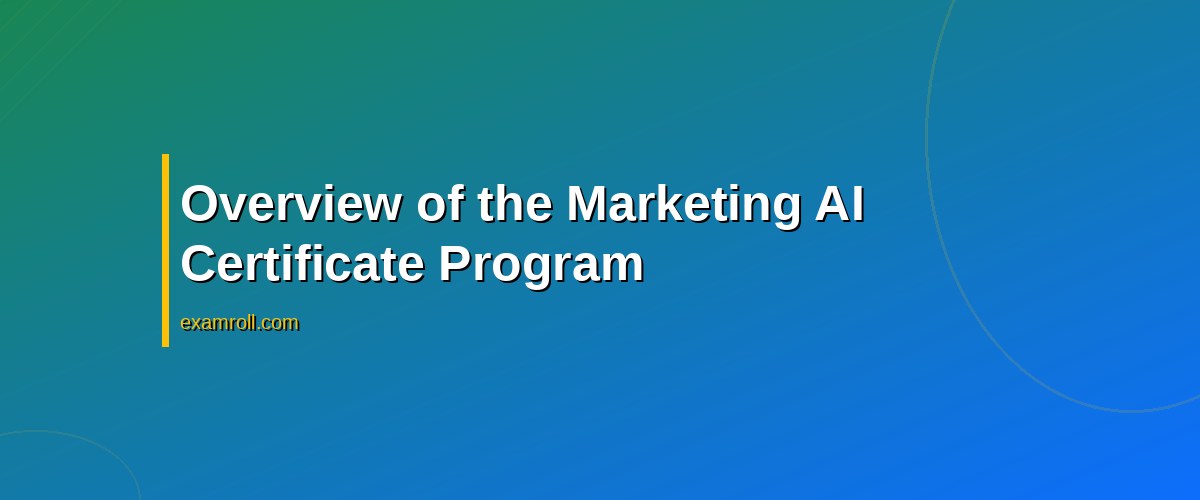 Master the Future: Cornell Marketing AI Certificate – Overview of the Marketing AI Certificate Program