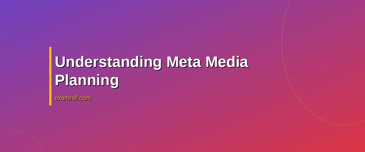 Meta Media Buying vs Media Planning: Key Insights and Strategies – Understanding Meta Media Planning