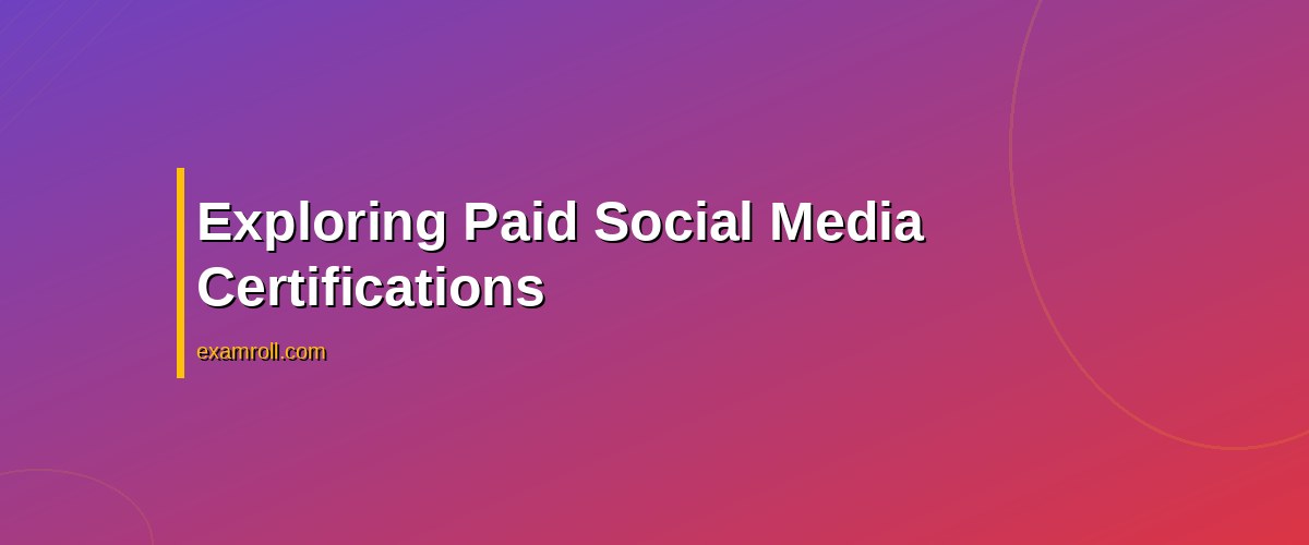 Organic vs Paid Social Certifications: Which One is Right for You? – Exploring Paid Social Media Certifications