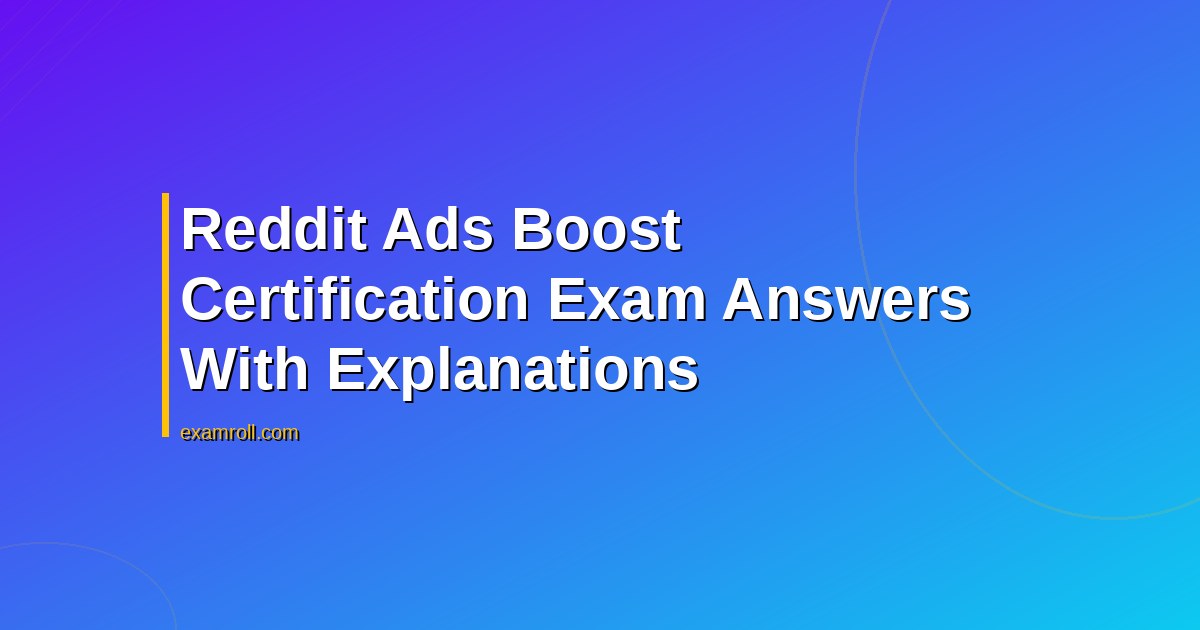 Reddit Ads Boost Certification Exam Answers With Explanations