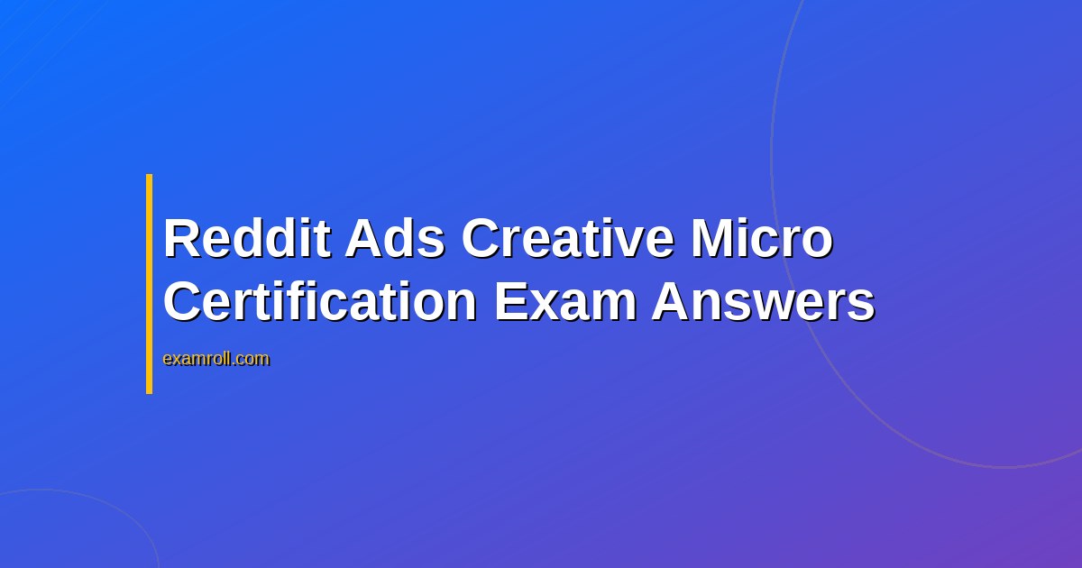 Reddit Ads Creative Micro Certification Exam Answers