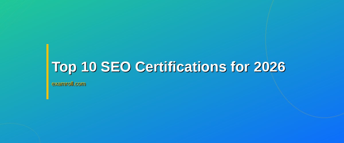 Top 10 Best SEO Certifications for 2026: Boost Your Digital Marketing Skills – Top 10 SEO Certifications for 2026