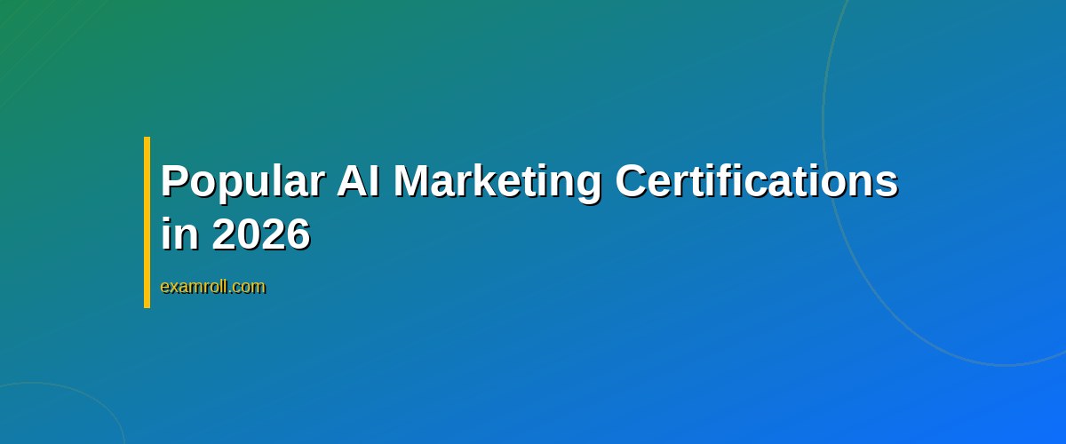 Top AI Marketing Certifications You Need in 2026 – Popular AI Marketing Certifications in 2026