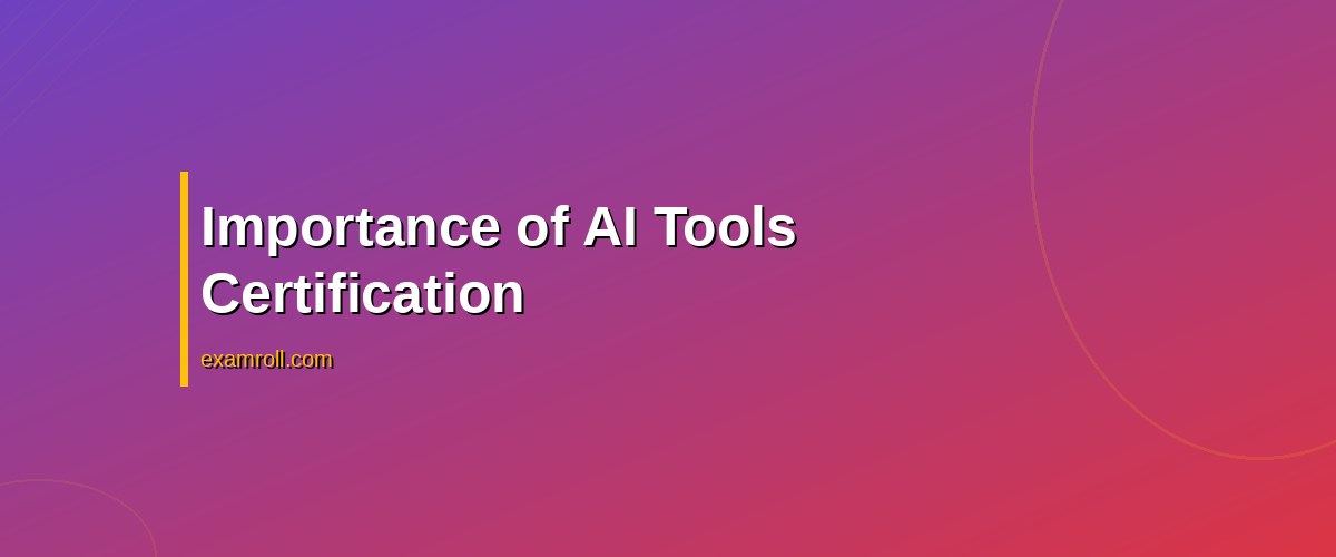 Top AI Tools Certification Programs to Boost Your Skills in 2026 – Importance of AI Tools Certification